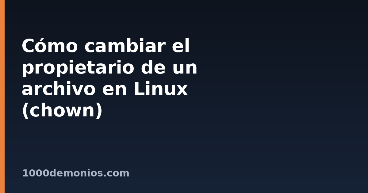 Cómo cambiar el propietario de un archivo en Linux (chown)