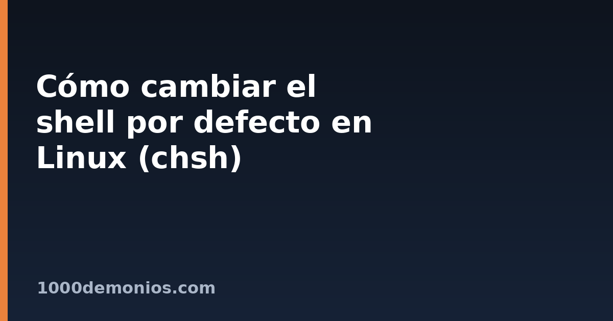 Cómo cambiar el shell por defecto en Linux (chsh)