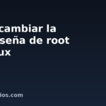 Cómo cambiar la contraseña de root en Linux