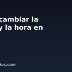 Cómo cambiar la fecha y la hora en Linux