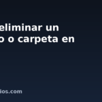 Cómo eliminar un archivo o carpeta en Linux