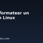 Cómo formatear un USB en Linux