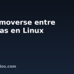 Cómo moverse entre carpetas en Linux