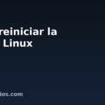 Cómo reiniciar la red en Linux
