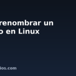 Cómo renombrar un archivo en Linux