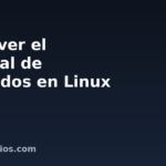 Cómo ver el historial de comandos en Linux