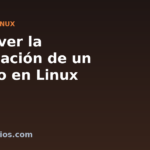 Cómo ver la información de un archivo en Linux (stat)
