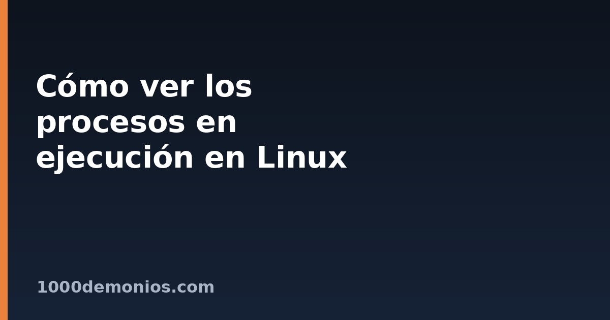 Cómo ver los procesos en ejecución en Linux