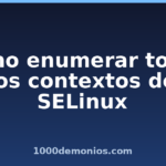 Cómo enumerar todos los contextos de SELinux