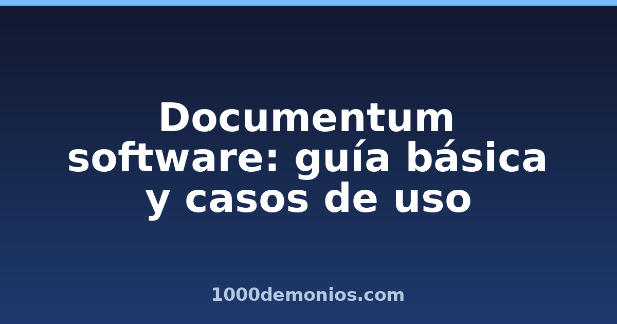 Documentum software: guía básica y casos de uso