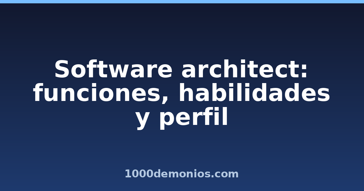 Software architect: funciones, habilidades y perfil