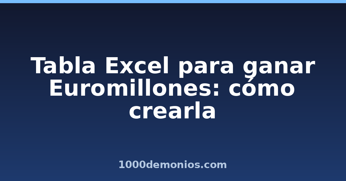 Tabla Excel para ganar Euromillones: cómo crearla
