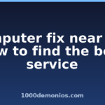 Computer fix near me: how to find the best service