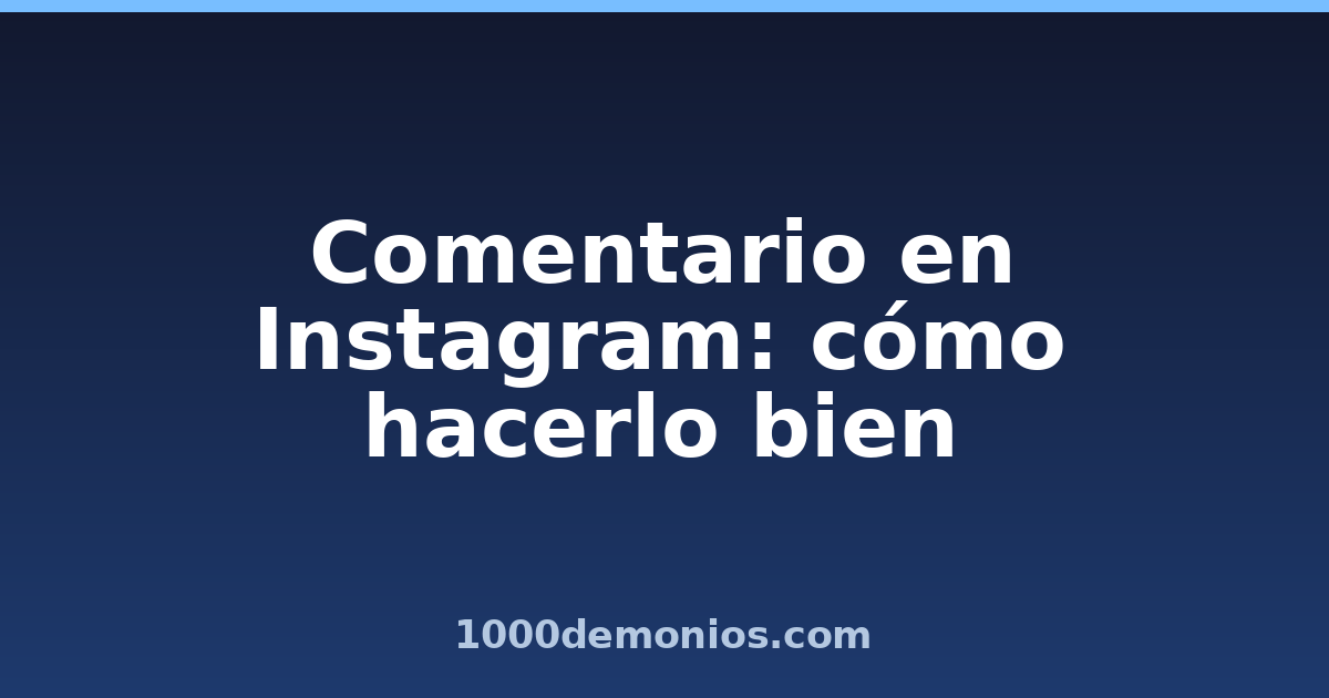 Comentario en Instagram: cómo hacerlo bien