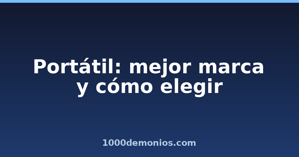 Portátil: mejor marca y cómo elegir