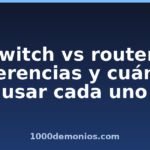 Switch vs router: diferencias y cuándo usar cada uno