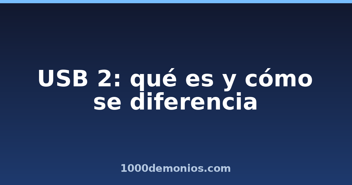 USB 2: qué es y cómo se diferencia