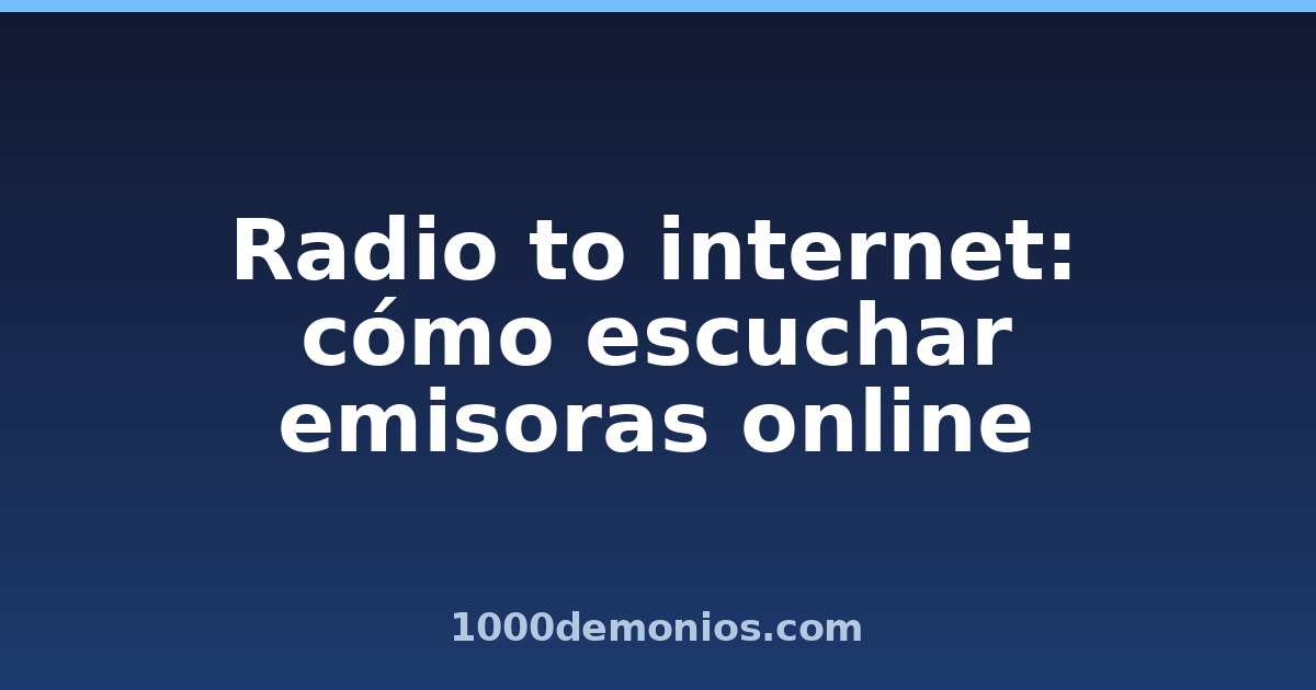 Radio to internet: cómo escuchar emisoras online