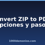 Convert ZIP to PDF: opciones y pasos