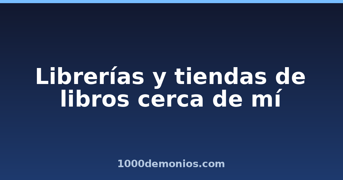 Librerías y tiendas de libros cerca de mí