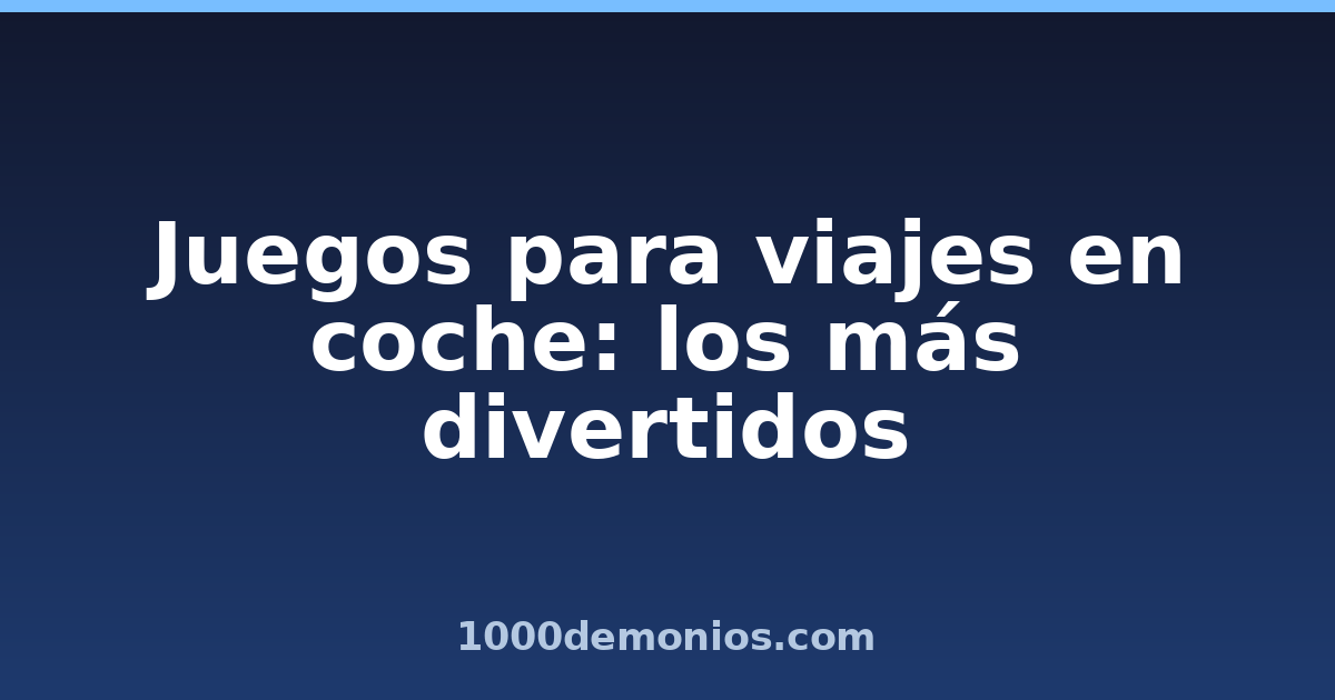 Juegos para viajes en coche: los más divertidos