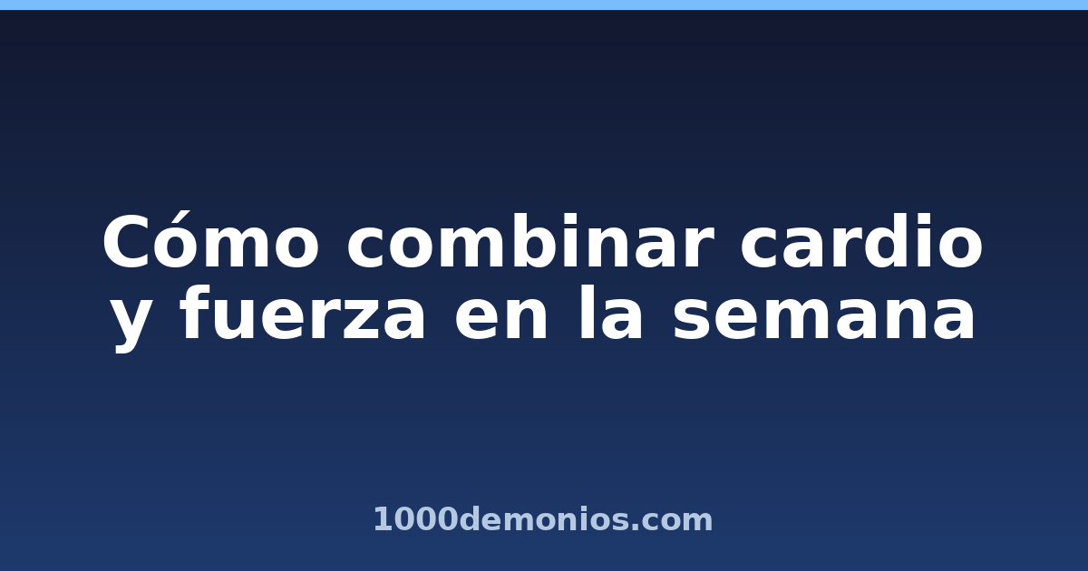 Cómo combinar cardio y fuerza en la semana