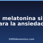 ¿La melatonina sirve para la ansiedad?