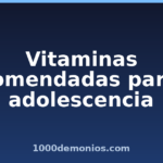 Vitaminas recomendadas para la adolescencia