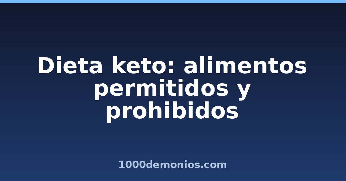 Dieta keto: alimentos permitidos y prohibidos