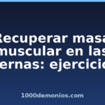 Recuperar masa muscular en las piernas: ejercicios